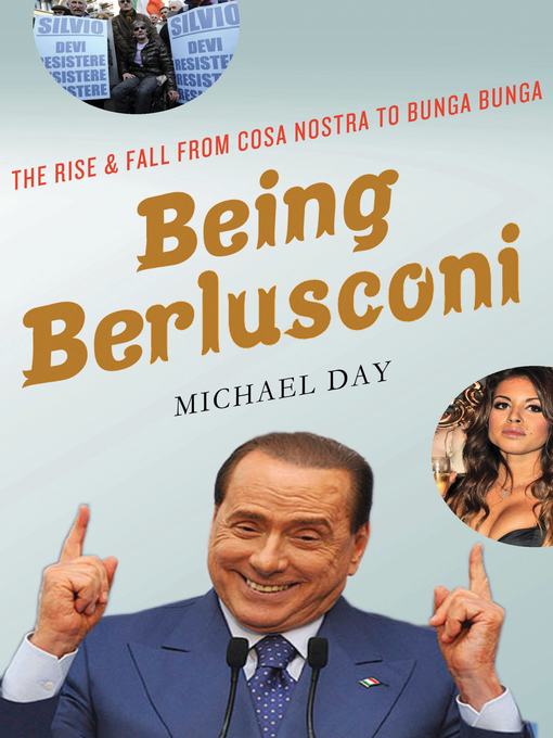 Title details for Being Berlusconi by Michael Day - Available